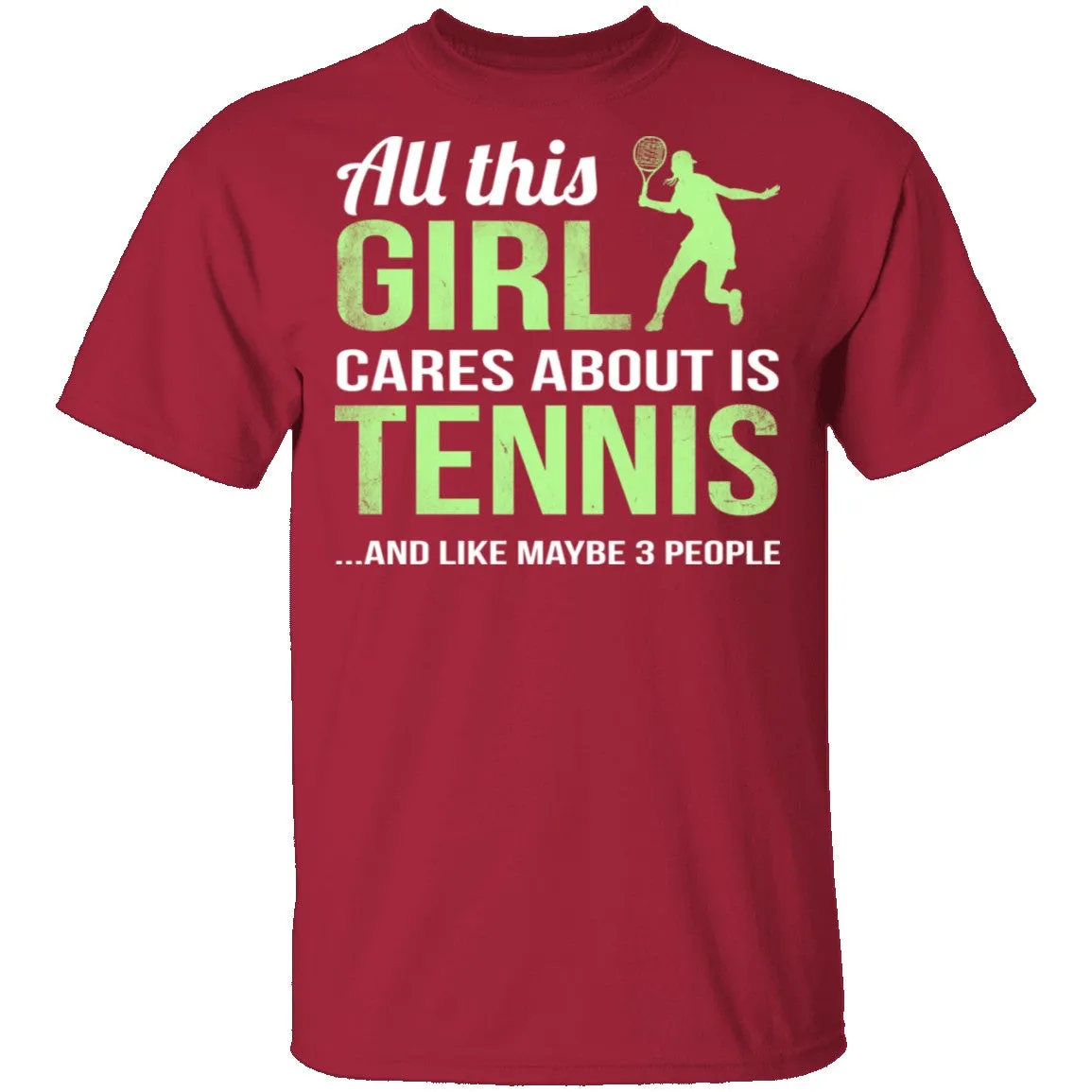 All This Girl Cares About Is Tennis T-Shirt