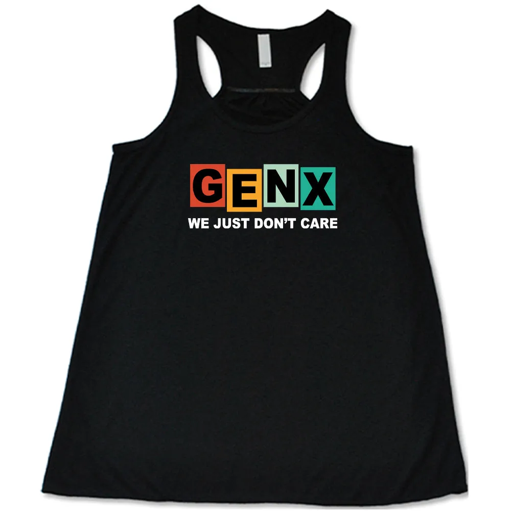 GenX We Just Don't Care Shirt